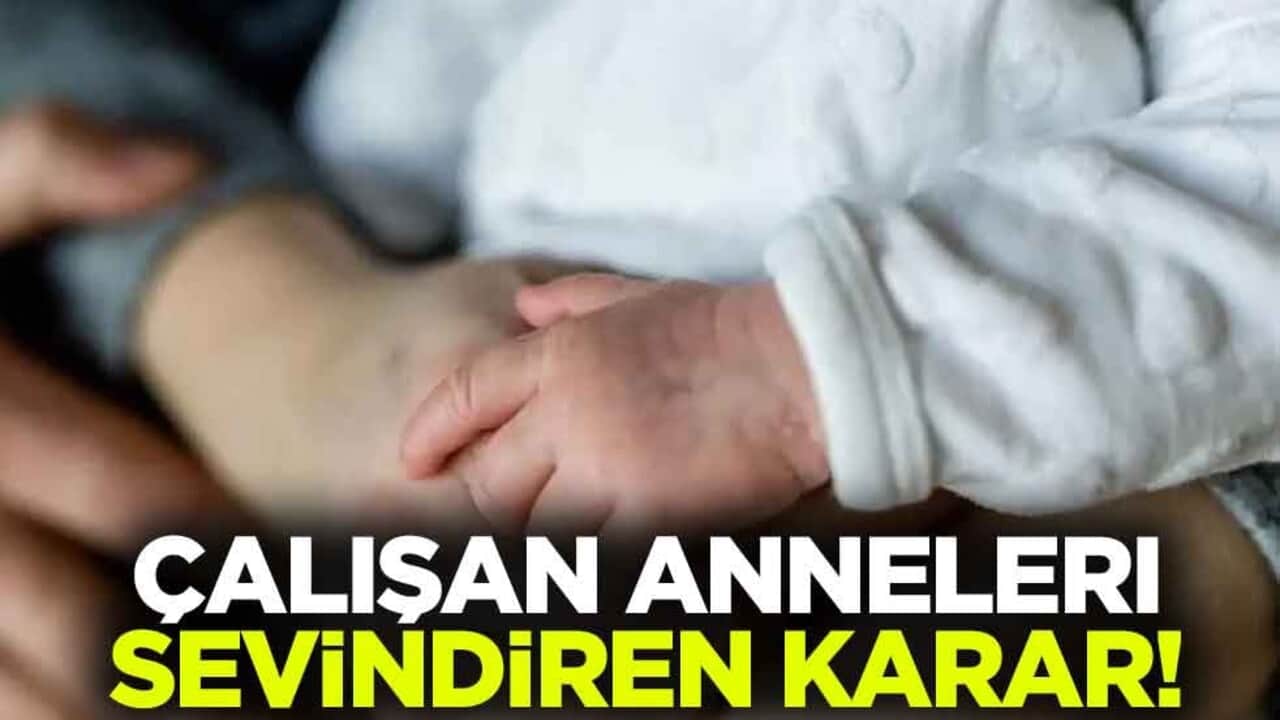 Çalışan anneleri sevindiren karar! Sosyal Güvenlik Kurumu, analık ödeneği süresini uzattı
