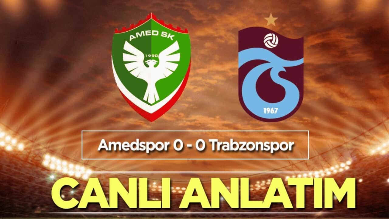 CANLI ANLATIM: Amedspor - Trabzonspor