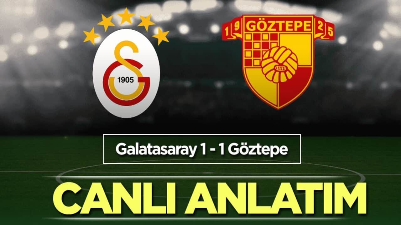 CANLI ANLATIM: Galatasaray - Göztepe