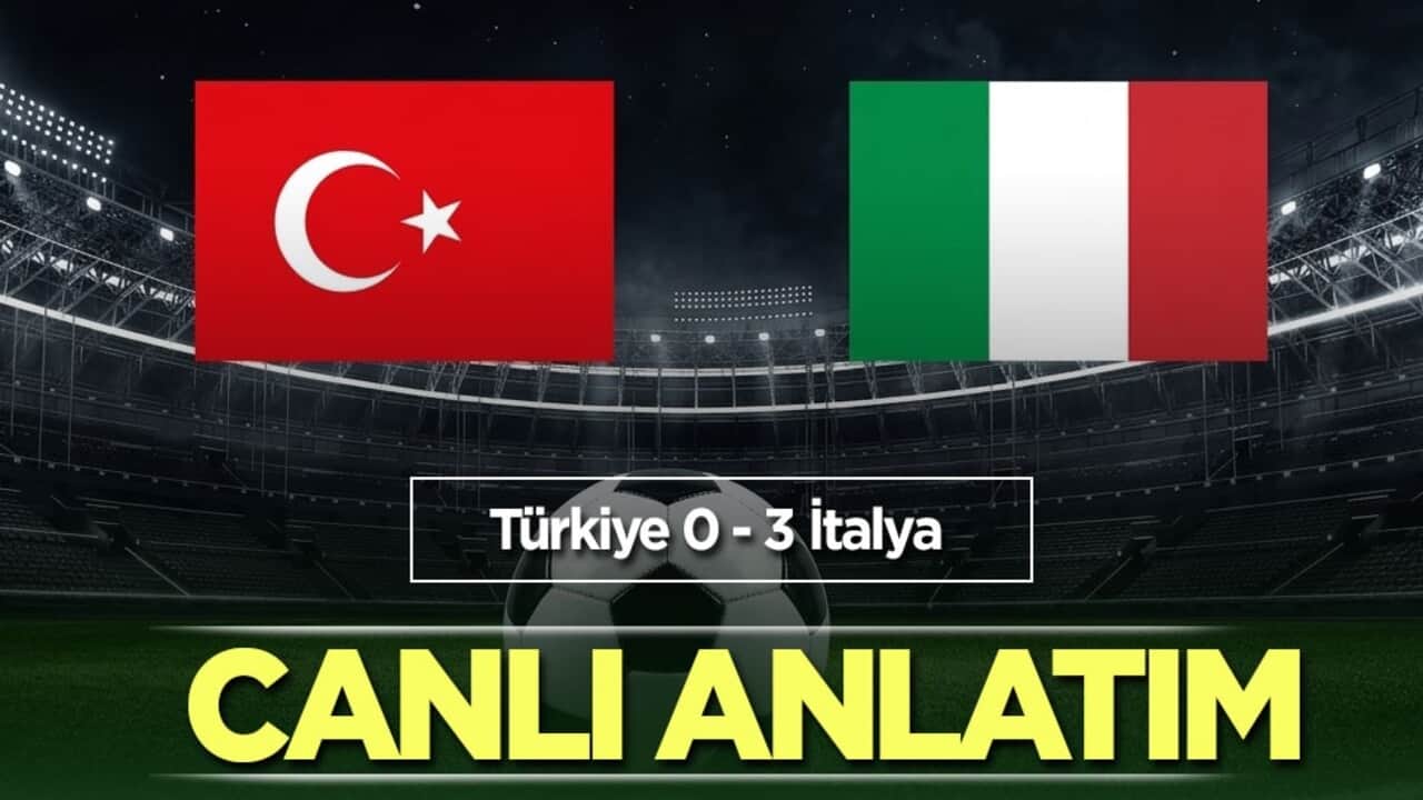 CANLI ANLATIM: Türkiye - İtalya