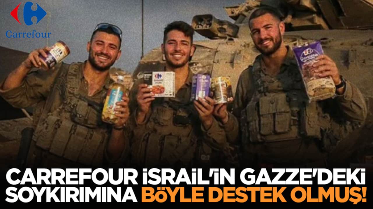 Carrefour İsrail'in Gazze'deki soykırımına böyle destek olmuş!