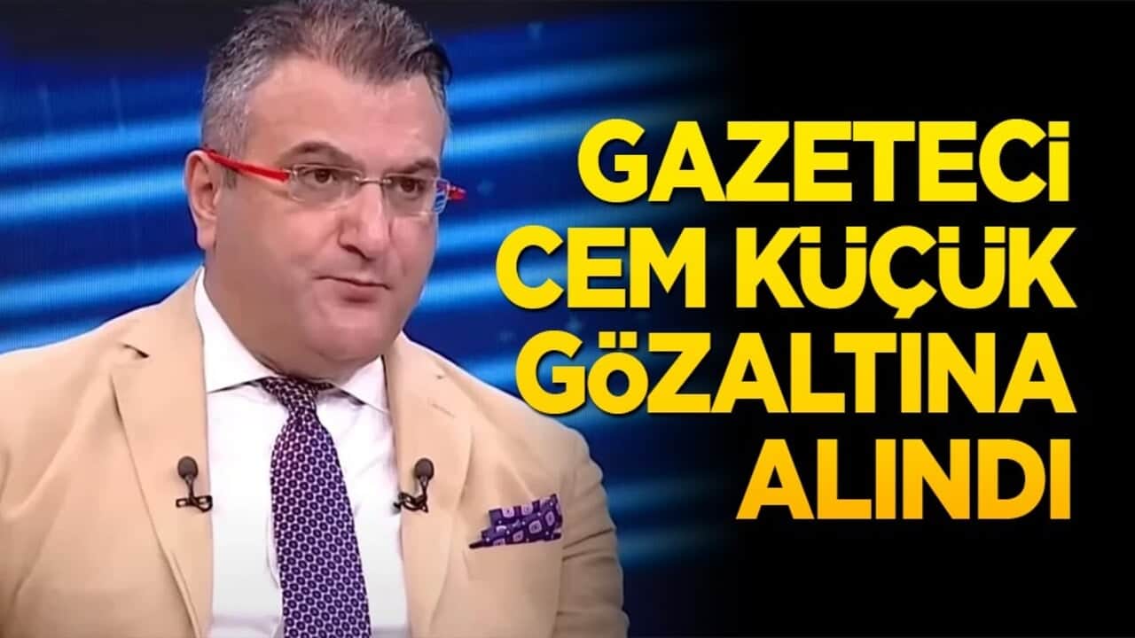 Cem Küçük gözaltına alındı