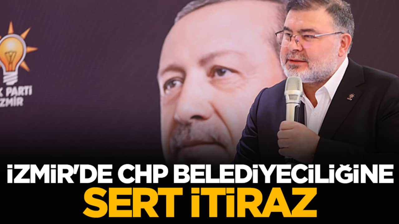 CHP belediyeciliğine sert itiraz: 'İzmir'e ne zaman hizmet edeceksiniz?'