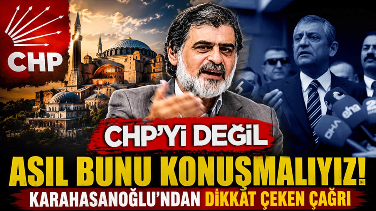 CHP değil, asıl bunu konuşmalıyız! Karahasanoğlu'ndan dikkat çeken çağrı