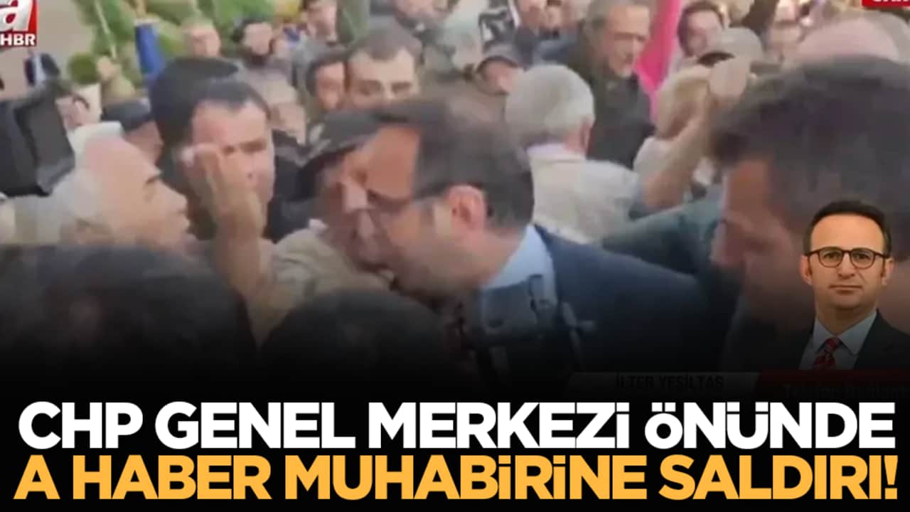 CHP Genel Merkezi Önünde A Haber Muhabirine saldırı!