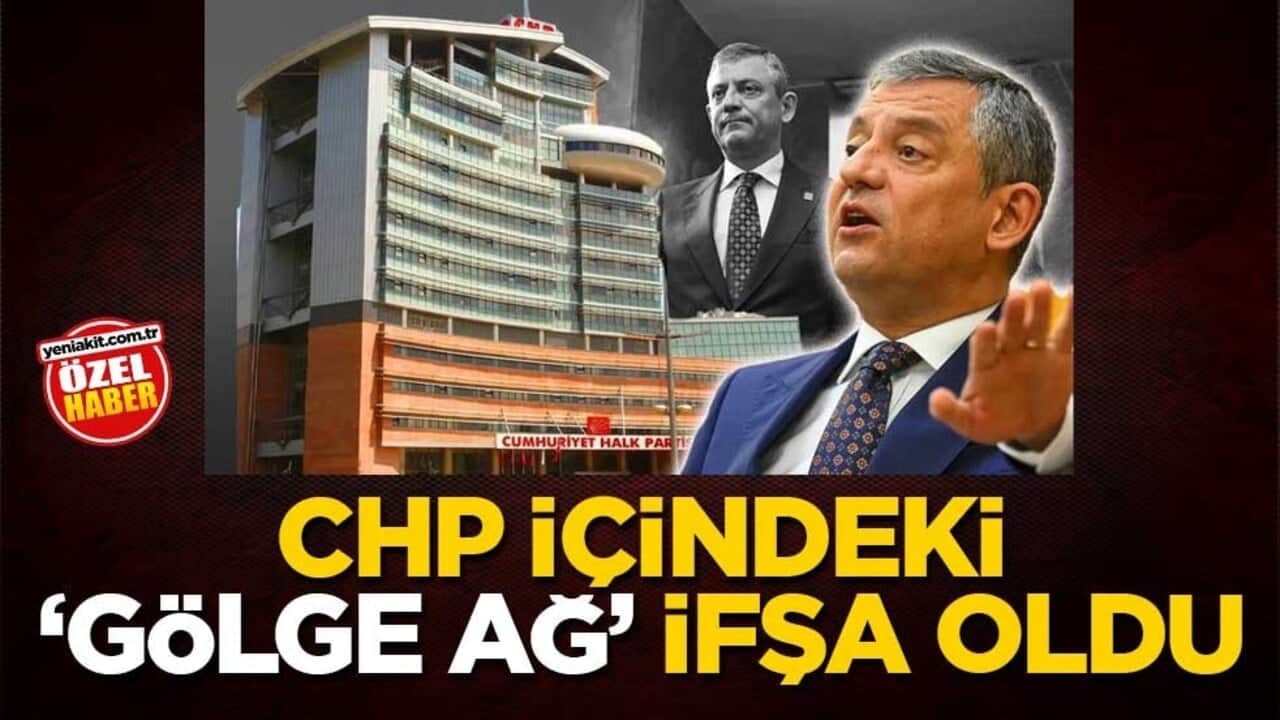 CHP içindeki ‘gölge ağ’ ifşa oldu