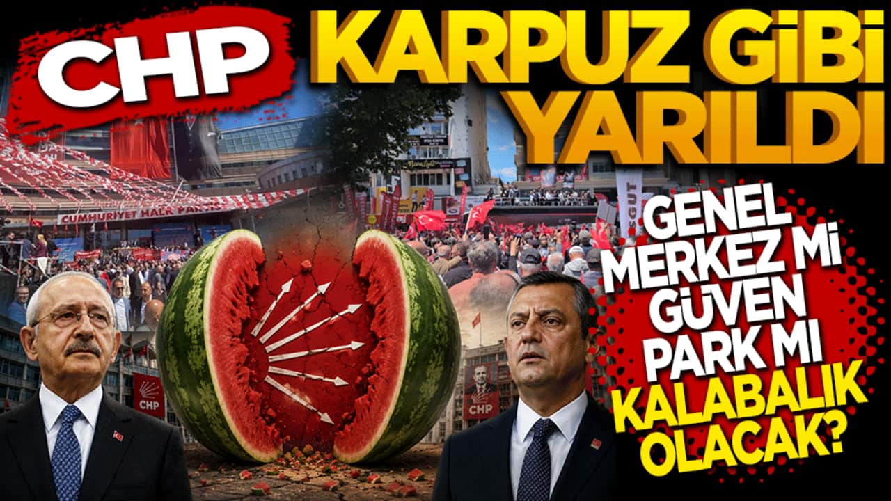 CHP karpuz gibi ikiye yarıldı! Genel Merkez mi Güvenpark mı kalabalık olacak?