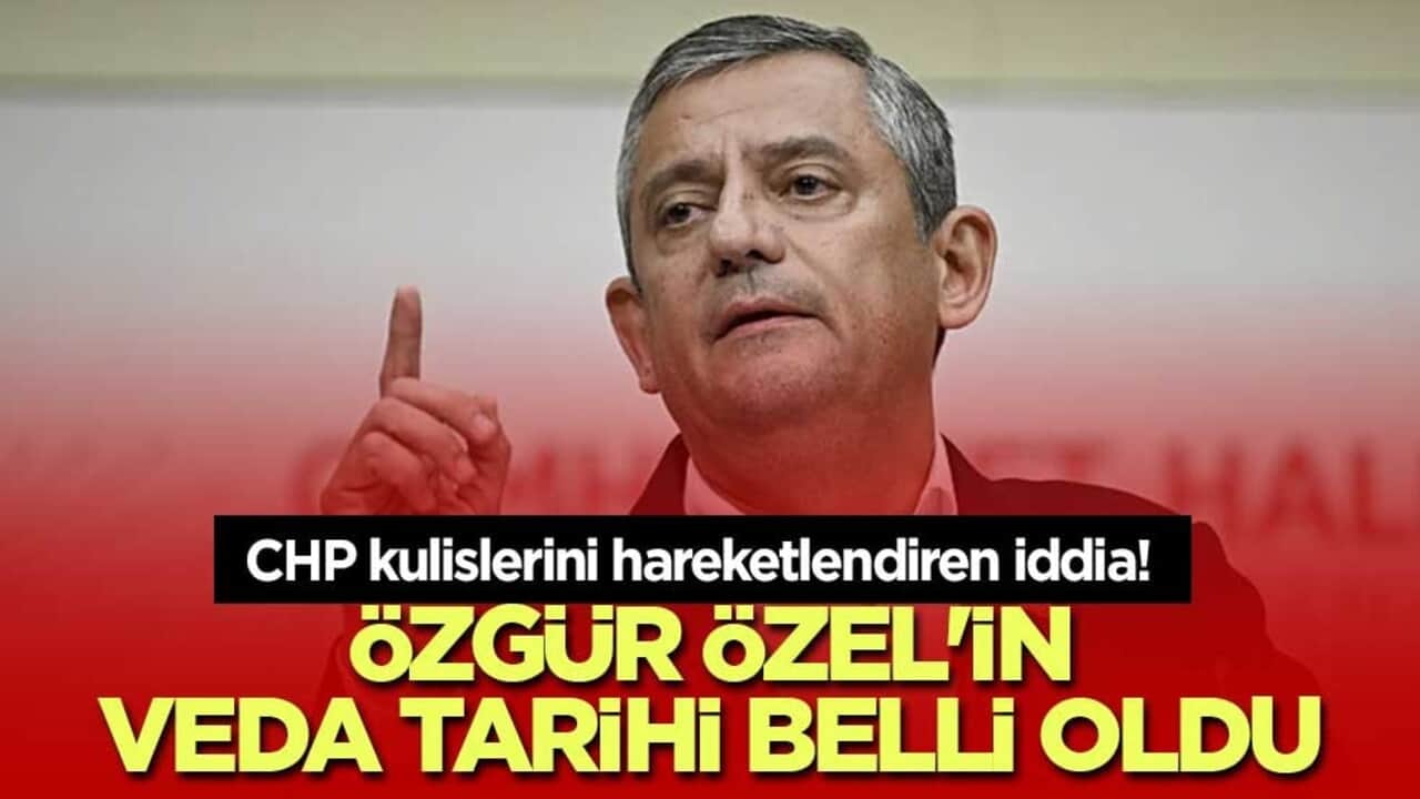 CHP kulislerini hareketlendiren iddia! Özgür Özel'in veda tarihi belli oldu