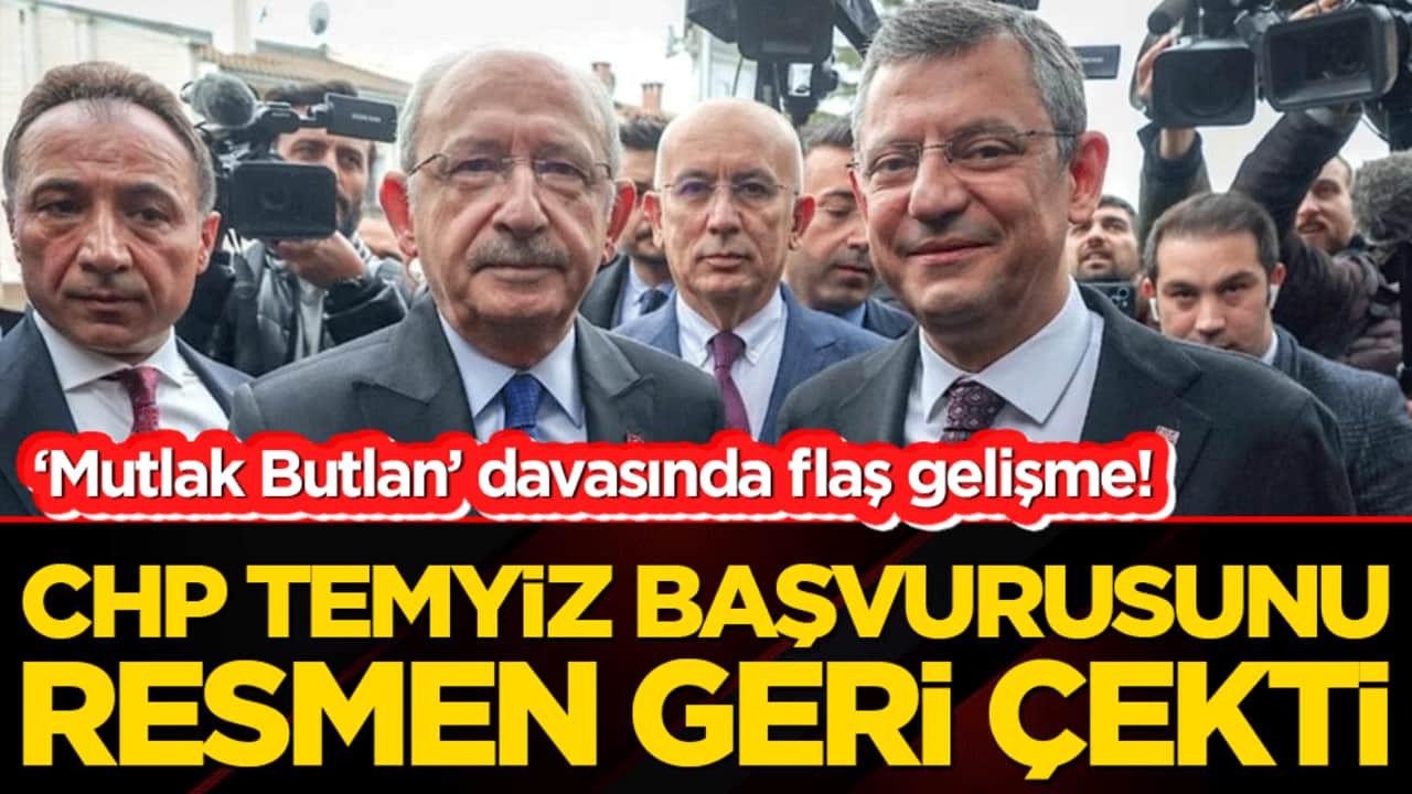 CHP temyiz başvurusunu resmen geri çekti