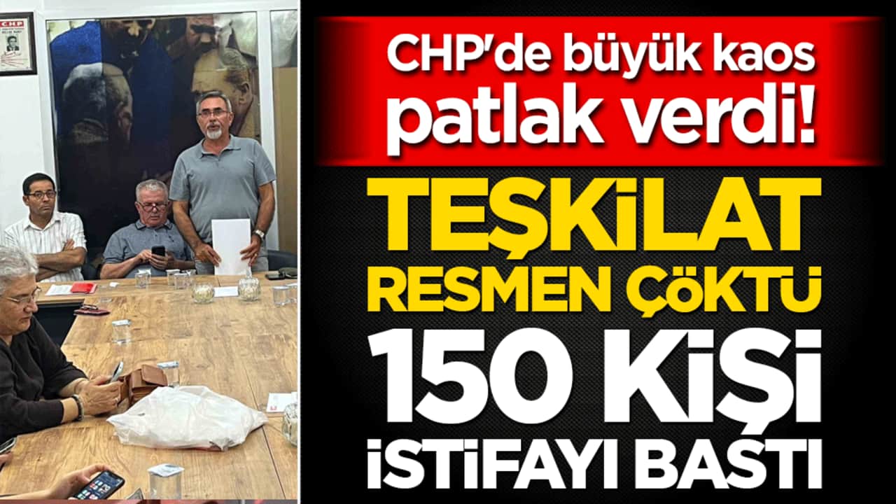 CHP'de büyük kaos patlak verdi! Teşkilat resmen çöktü, 150 kişi istifa etti