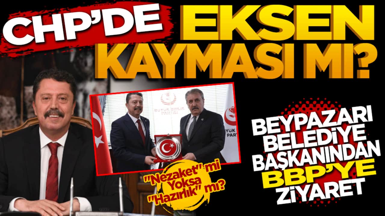 CHP’de "Eksen Kayması" mı? Beypazarı Belediye Başkanı’ndan BBP’ye Sürpriz Ziyaret!