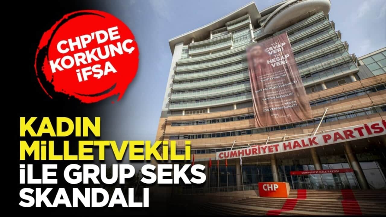 CHP'de korkunç ifşa: Kadın milletvekili ile grup seks skandalı