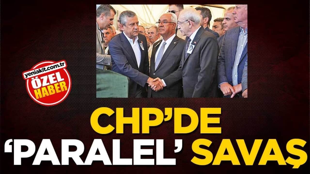 CHP’de ‘paralel’ savaş