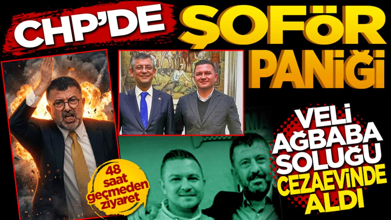CHP’de şoför paniği: Veli AĞBABA soluğu cezaevinde aldı! 48 saat geçmeden ziyaret