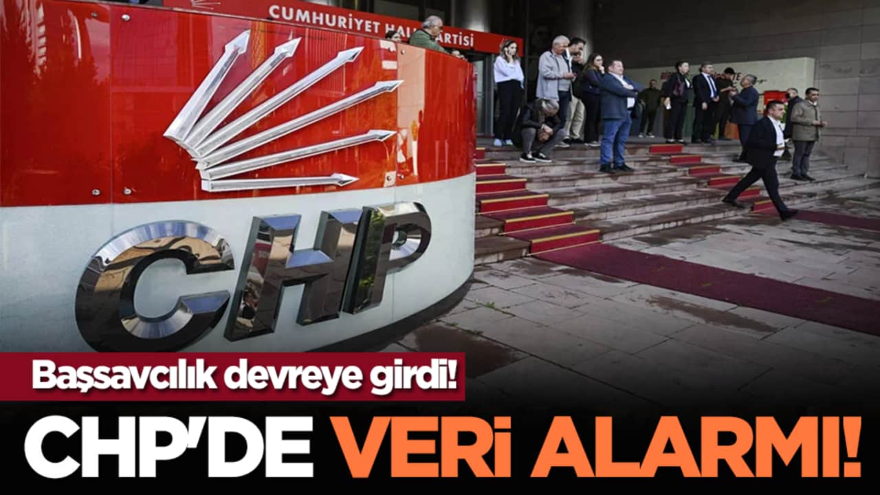 CHP'de veri alarmı! Başsavcılık devreye girdi!