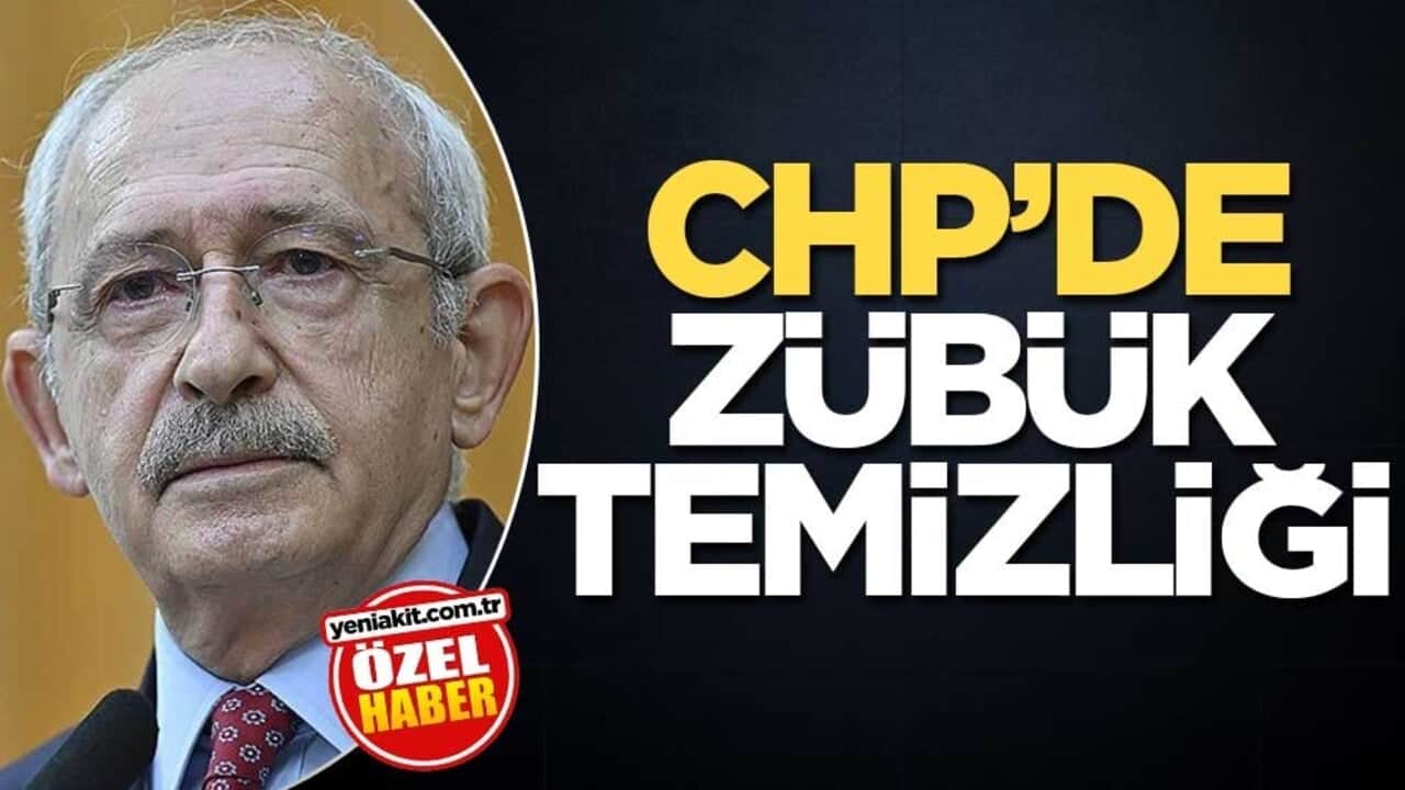 CHP’de zübük temizliği