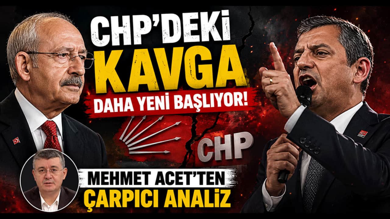 CHP'deki kavga daha yeni başlıyor! Mehmet Acet'ten çarpıcı analiz