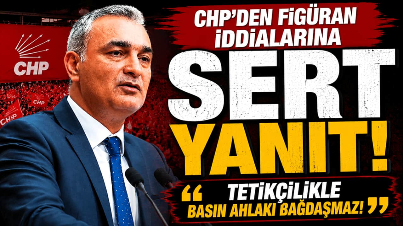 CHP'den 'figüran' iddialarına sert tepki: "Tetikçilikle basın ahlakı bağdaşmaz!"