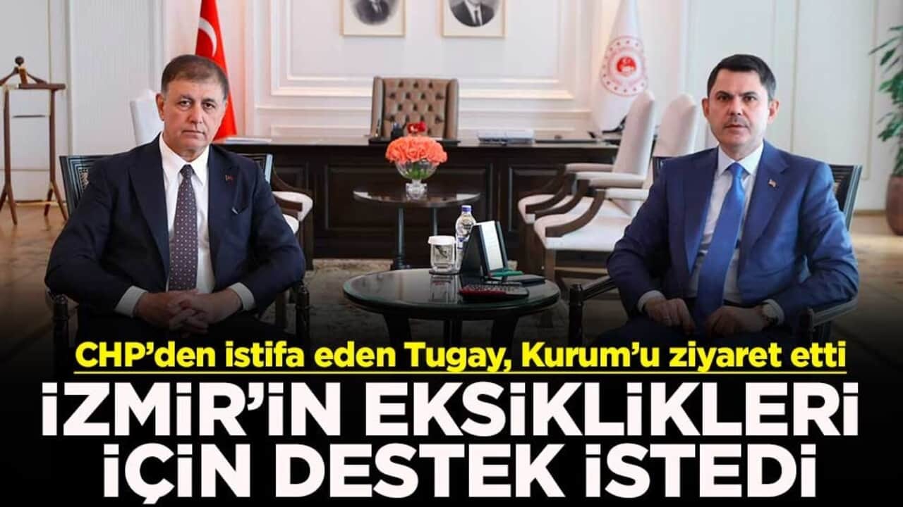 CHP’den istifa eden Tugay, Kurum’u ziyaret etti! İzmir’in eksiklikleri için destek istedi