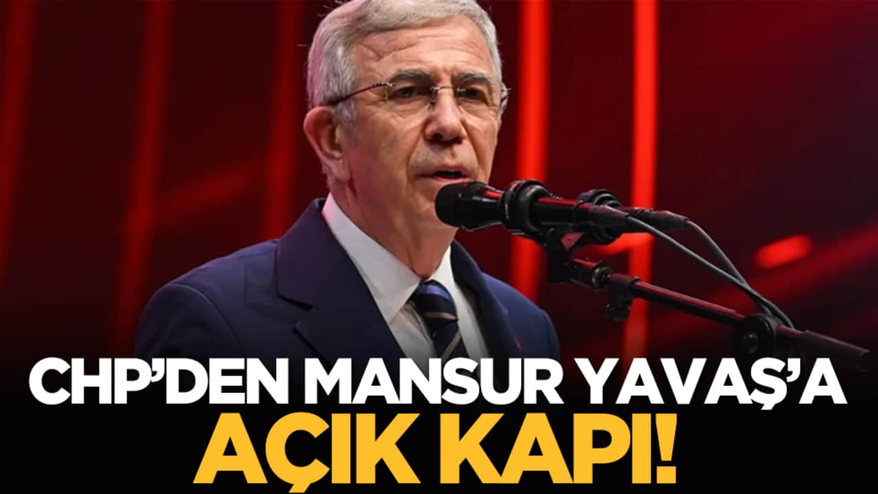 CHP’den Mansur Yavaş’a açık kapı!