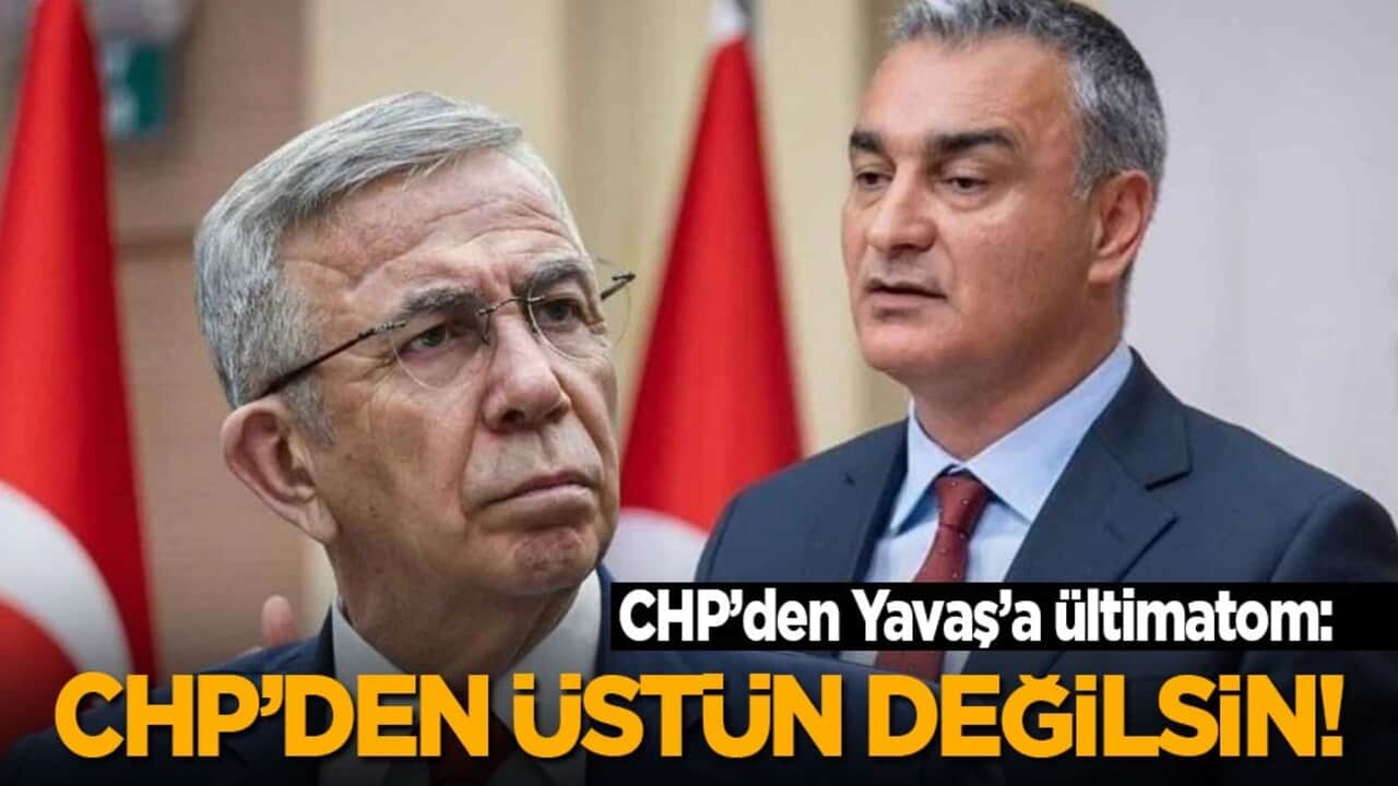 CHP’den Yavaş’a ültimatom: CHP’den üstün değilsin!