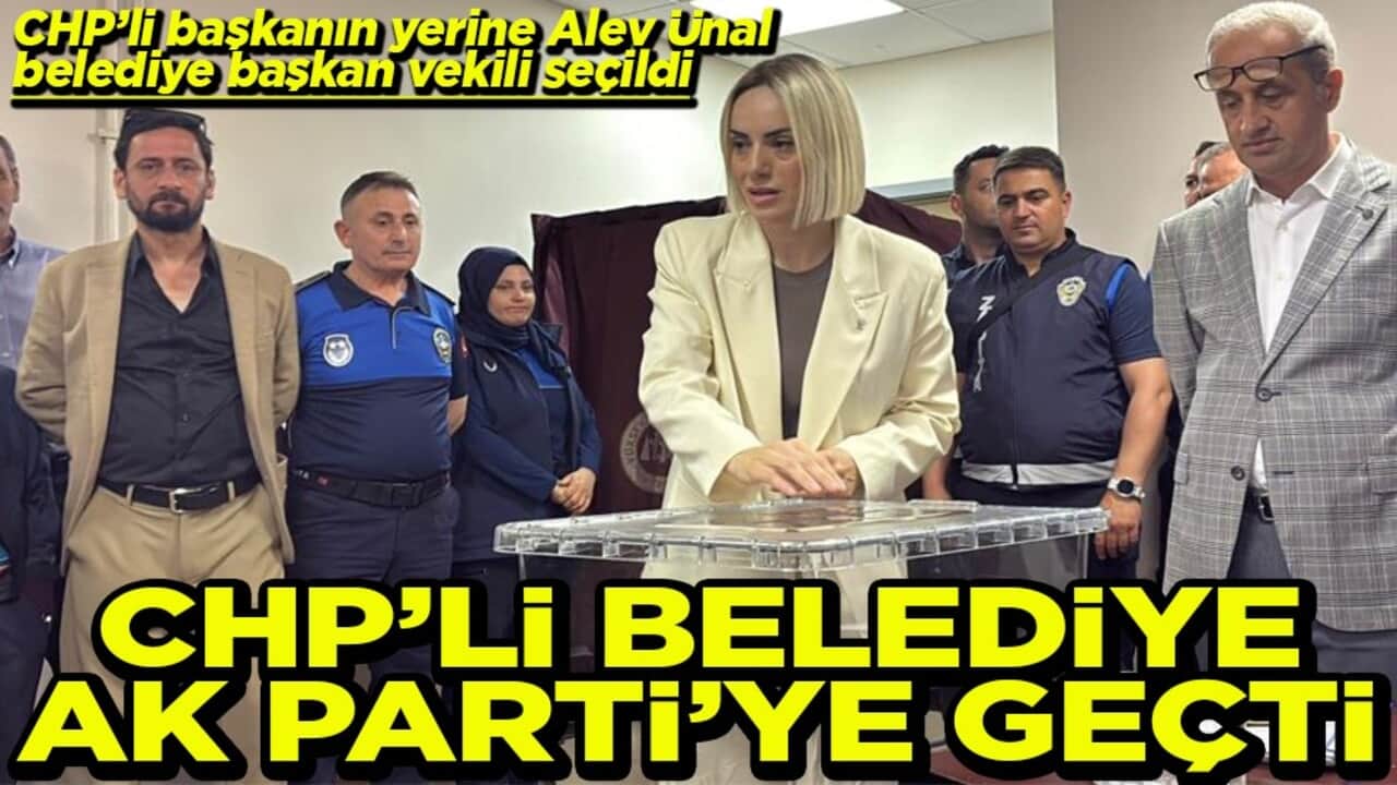 CHP'li belediye AK Parti'ye geçti