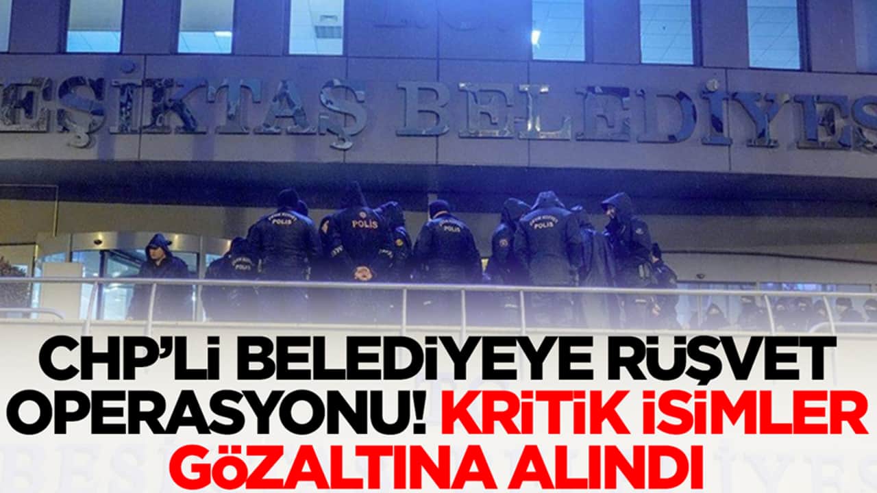 CHP'li belediyeye rüşvet operasyonu: Gözaltılar var