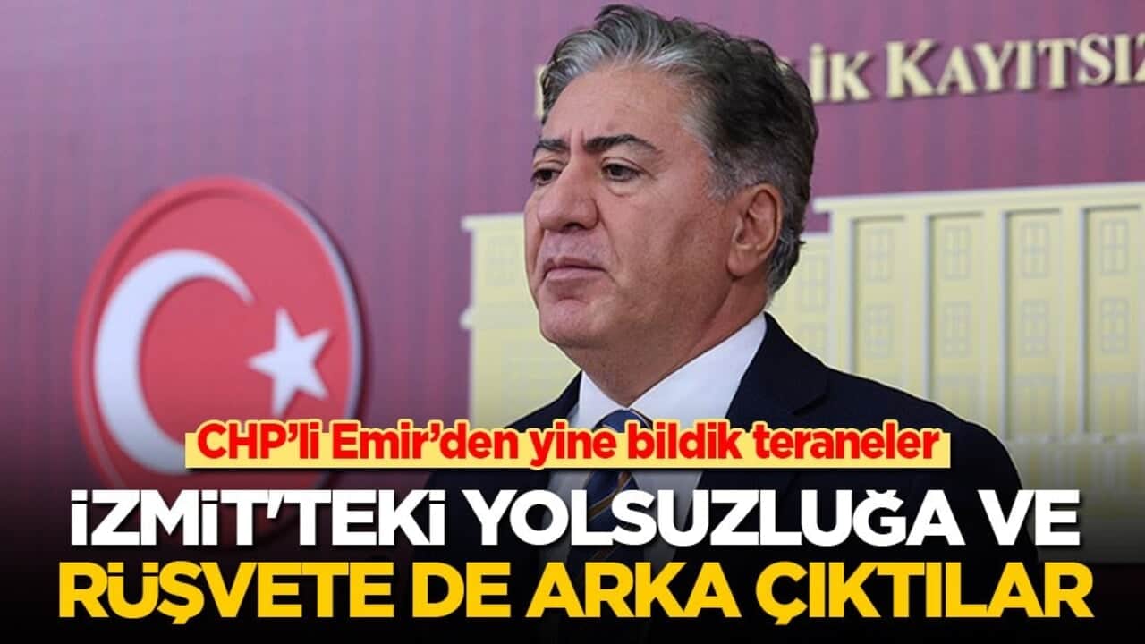 CHP’li Emir’den yine bildik teraneler! İzmit'teki yolsuzluğa ve rüşvete de arka çıktılar!