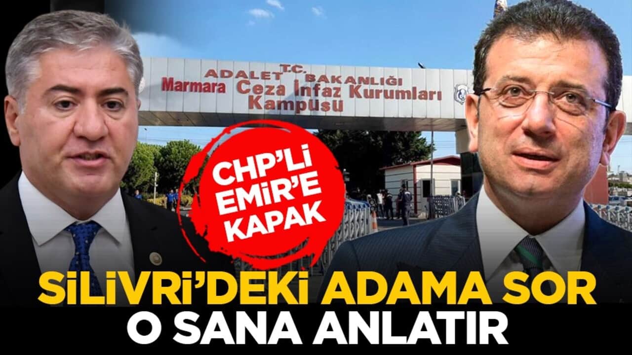 CHP’li Emir’e kapak: Silivri’deki adama sor, o sana anlatır