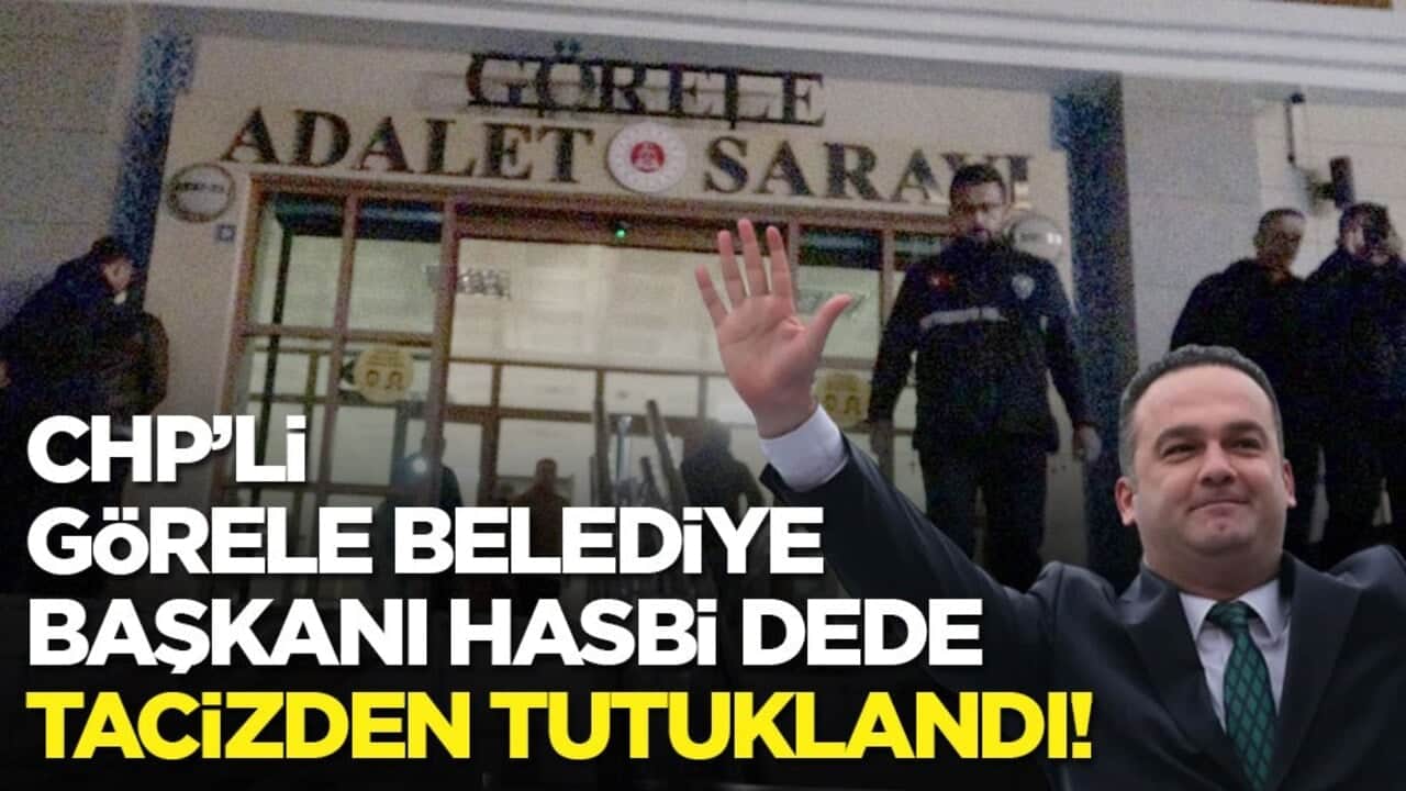 CHPli Görele Belediye Başkanı Hasbi Dede tacizden tutuklandı