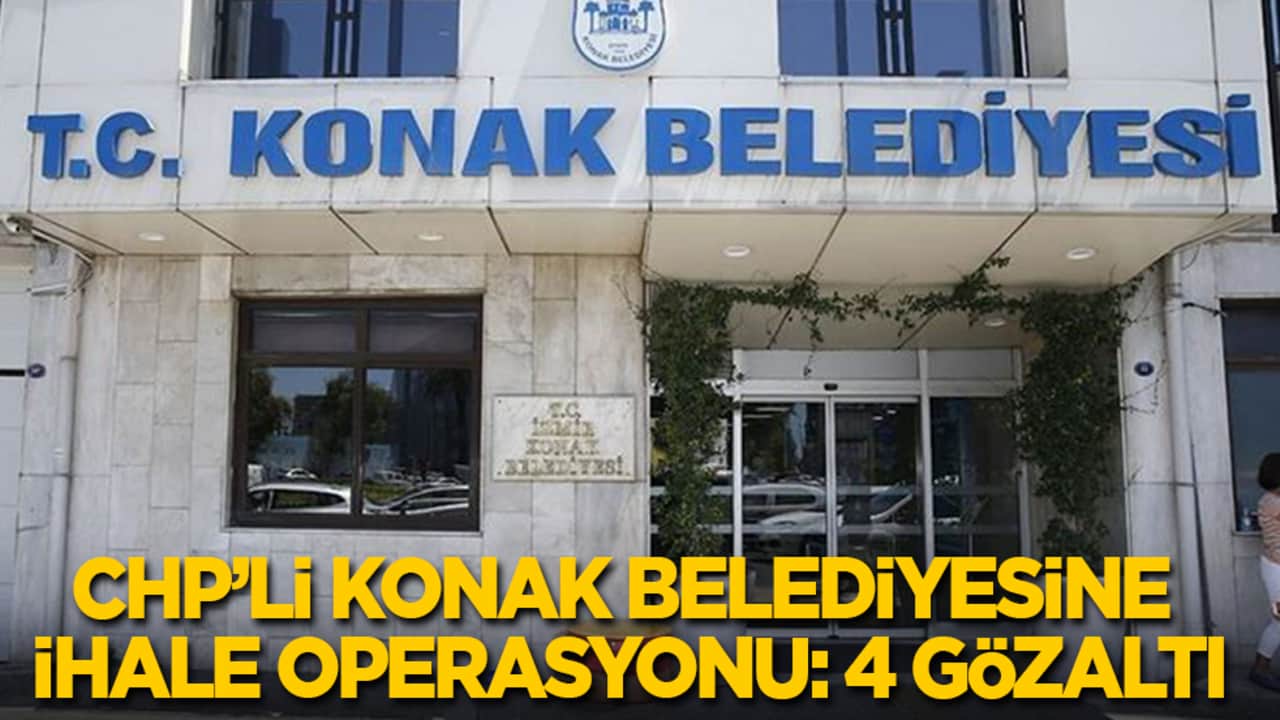 CHP’li Konak belediyesine ihale operasyonu: 4 gözaltı