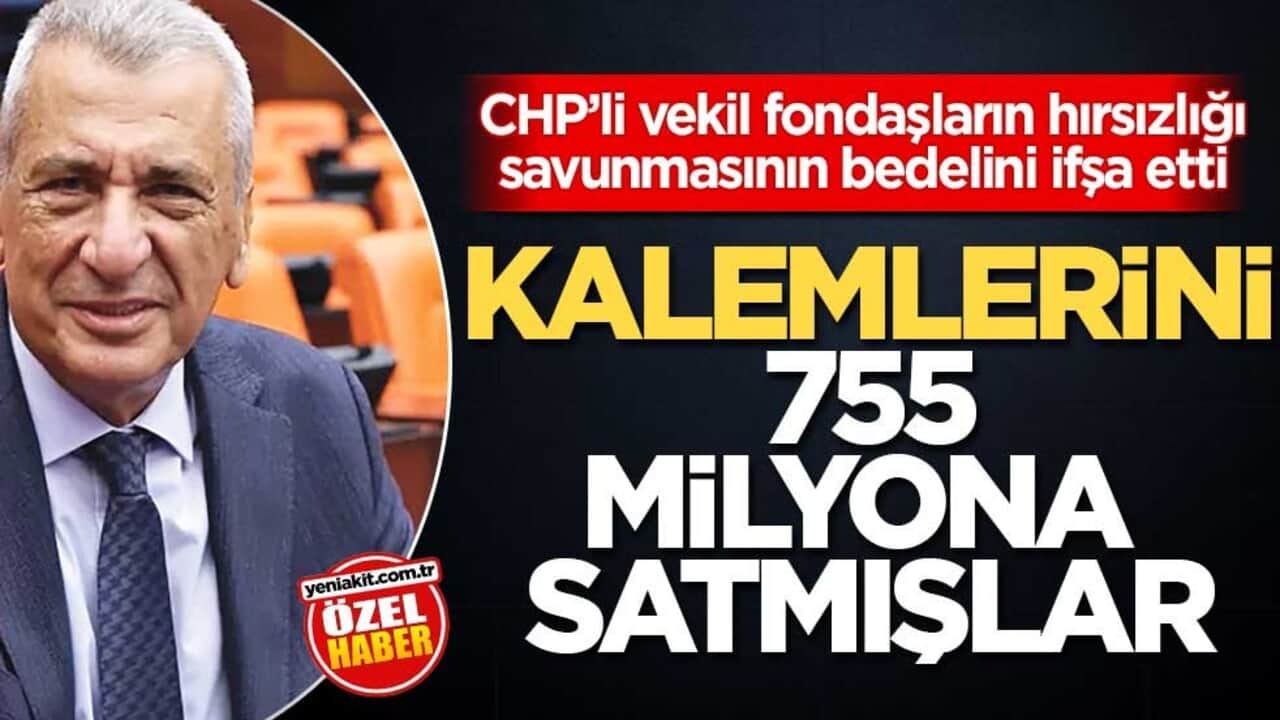 CHP’li vekil, fondaşların hırsızlığı savunmasının bedelini ifşa etti! Kalemlerini 755 milyona satmışlar