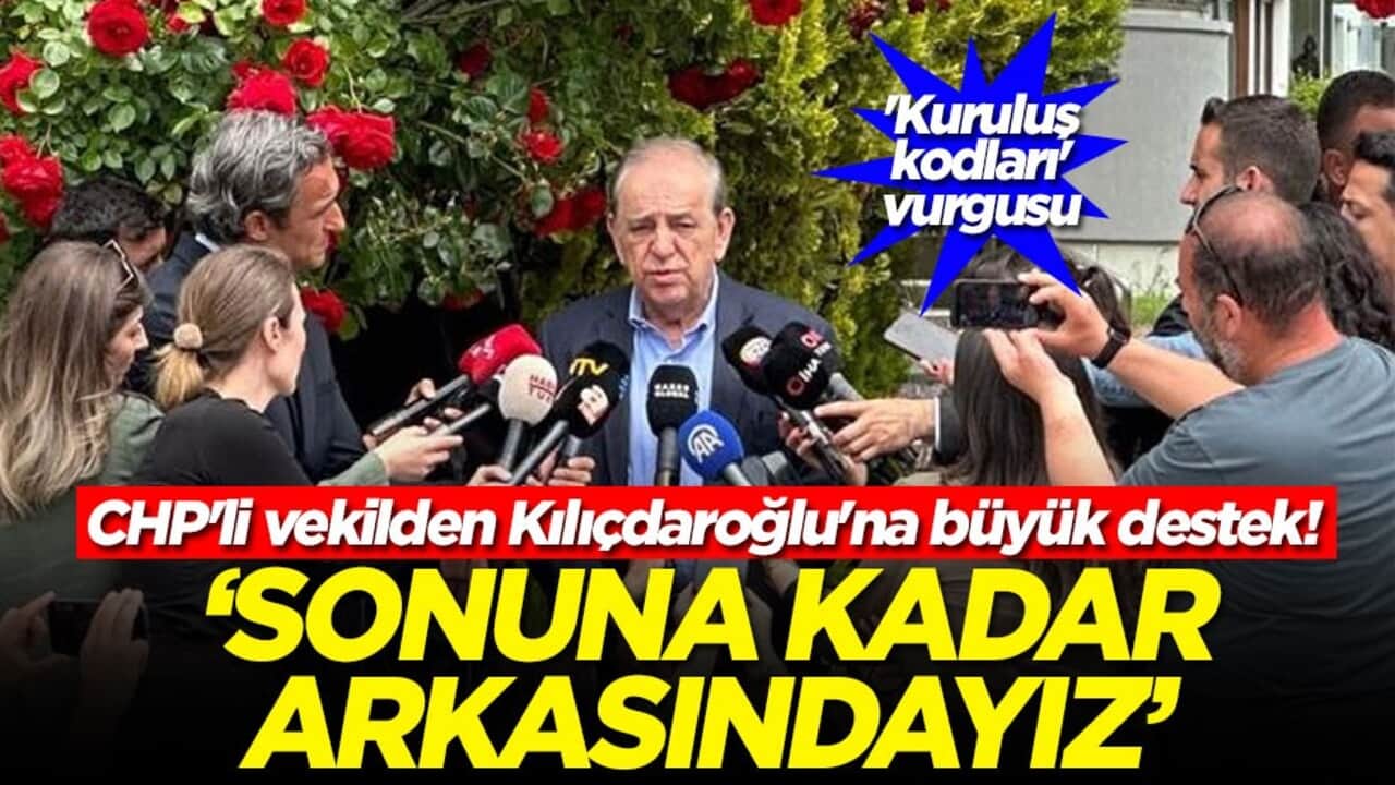 CHP'li vekilden Kılıçdaroğlu'na büyük destek! Sonuna kadar arkasındayız
