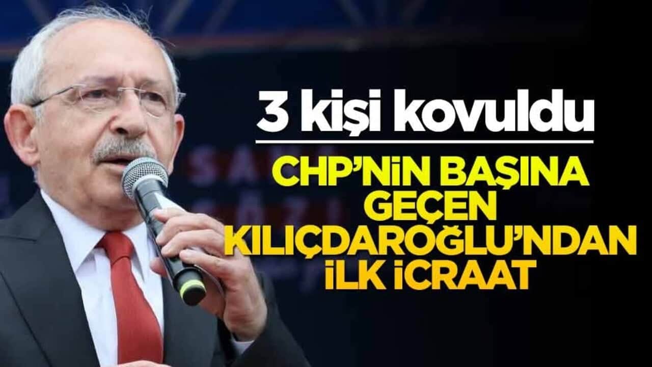 CHP'nin başına geçen Kılıçdaroğlu'ndan ilk icraat! 3 avukatı kovdu