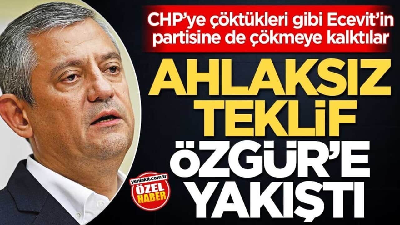 CHP’ye çöktükleri gibi Ecevit’in partisine de çökmeye kalktılar! Ahlaksız teklif Özgür’e yakıştı