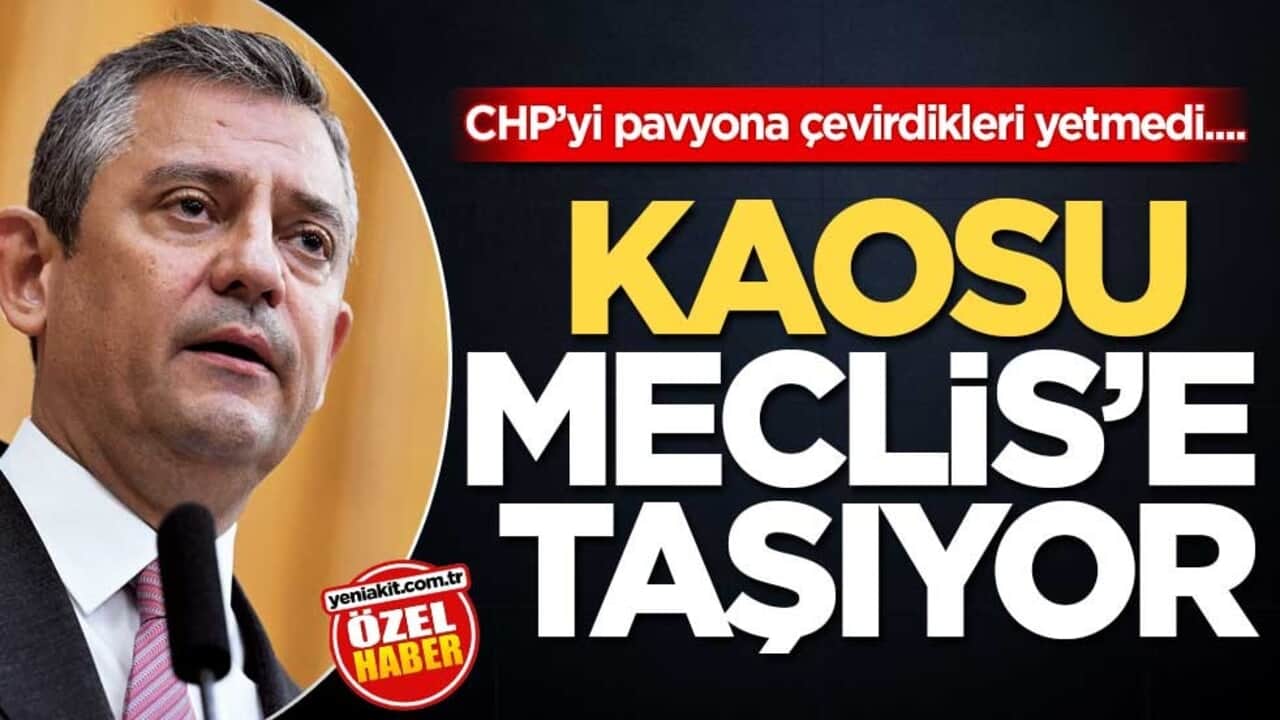 CHP’yi pavyona çevirdikleri yetmedi.... Kaosu Meclis’e taşıyor