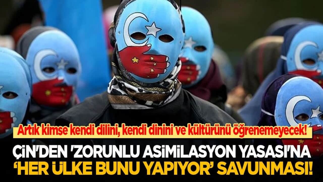 Çin'de artık kimse ne dilini, ne dinini ne de kültürünü öğrenemeyecek! Zorunlu asimilasyon yasasına ‘her ülke bunu yapıyor’ savunması!