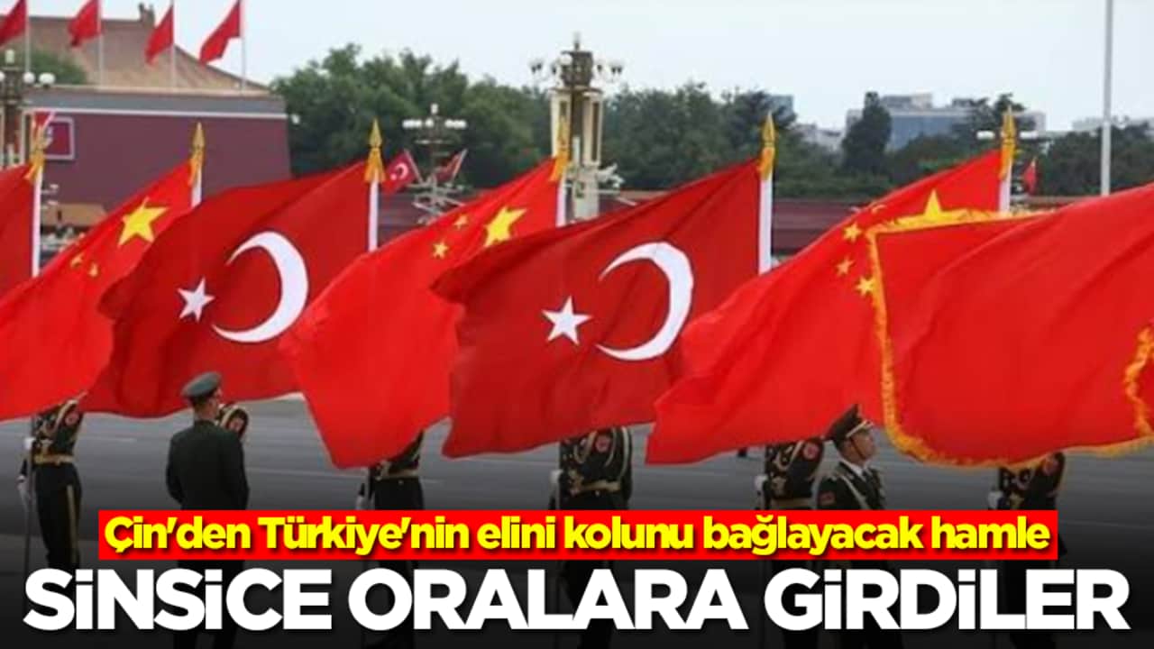 Çin'den Türkiye'nin elini kolunu bağlayacak hamle: Sinsice oralara girdiler