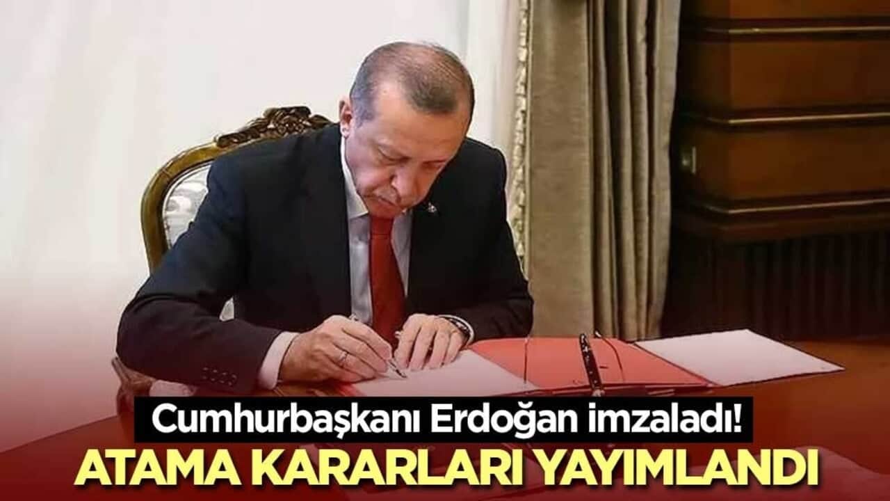 Cumhurbaşkanı Erdoğan imzaladı! Atama kararları yayımlandı