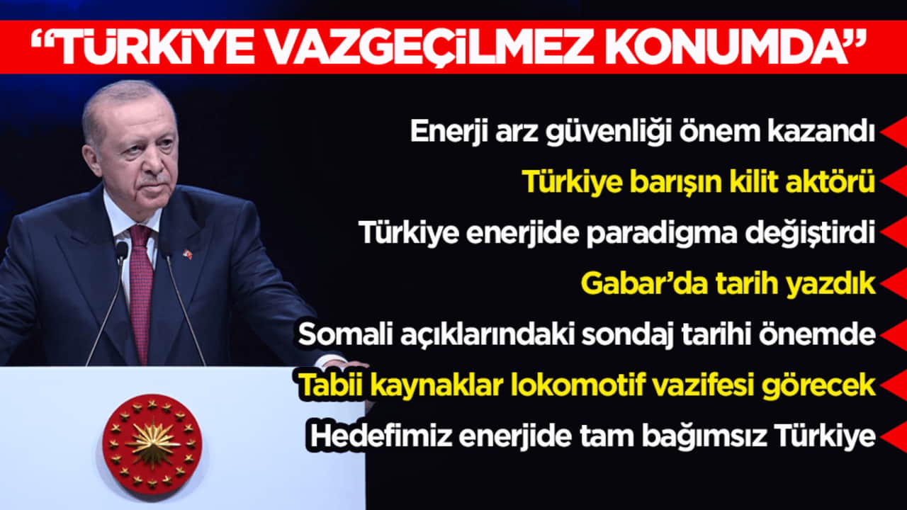 Cumhurbaşkanı Erdoğan: Türkiye vazgeçilmez konumda