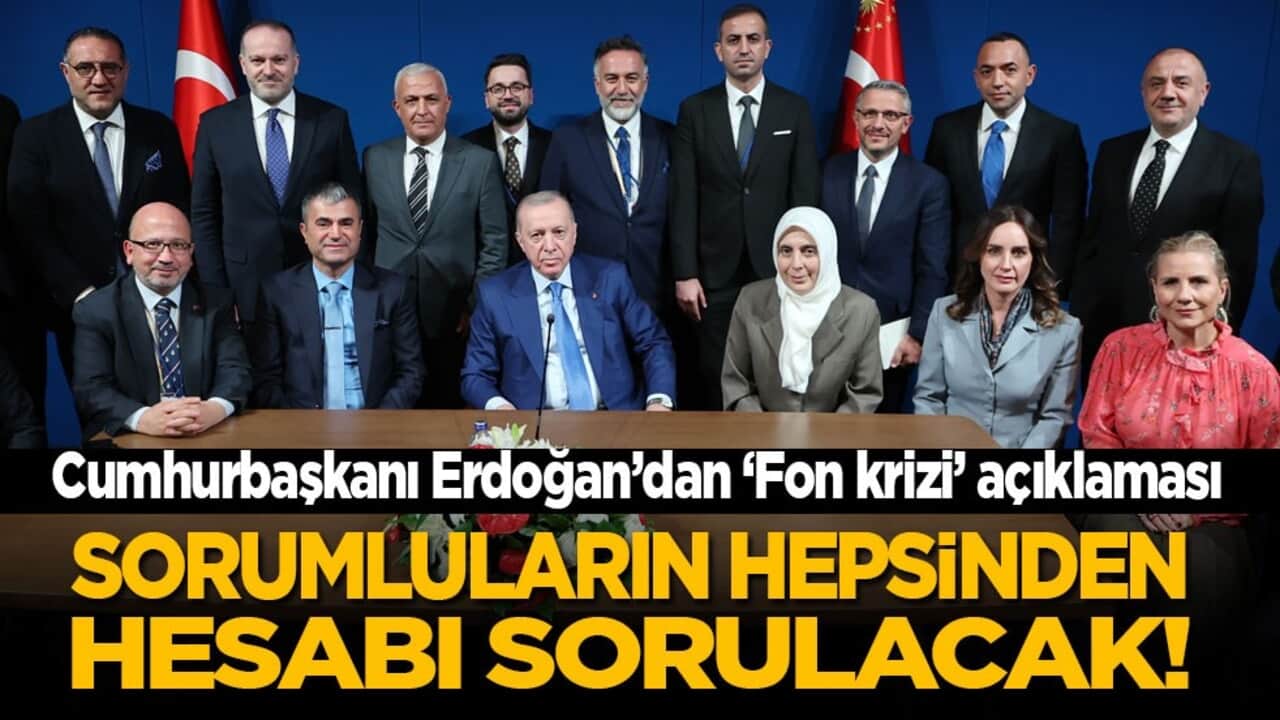Cumhurbaşkanı Erdoğan’dan ‘Fon krizi’ açıklaması: Sorumluların hepsinden hesabı sorulacak!