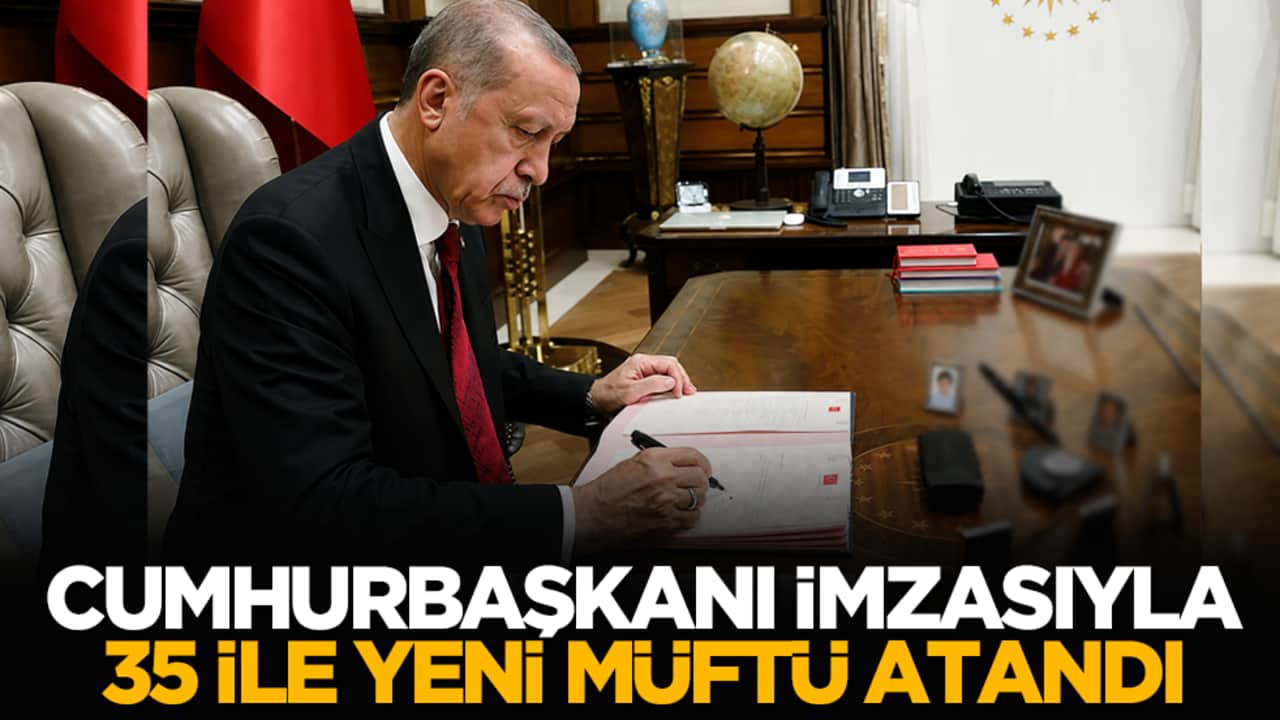 Cumhurbaşkanı imzasıyla 35 ile yeni müftü atandı