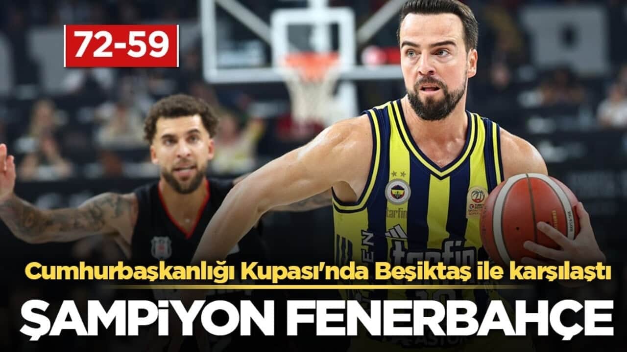 Cumhurbaşkanlığı Kupası'nda Beşiktaş ile karşılaştı! Şampiyon Fenerbahçe
