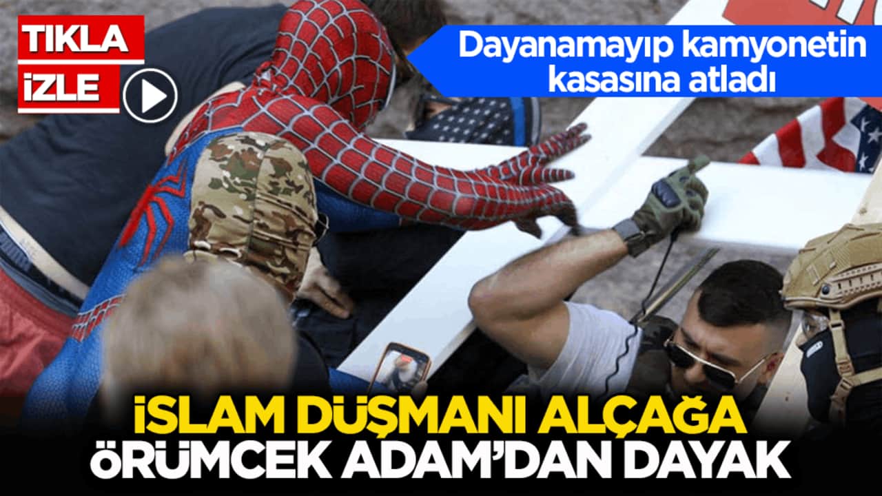 Dayanamayıp kamyonetin kasasına atladı! İslam düşmanı alçağa Örümcek Adam’dan dayak