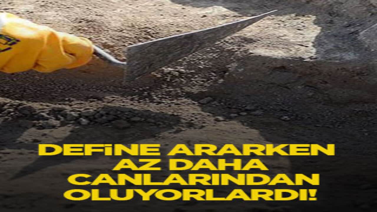 Define ararken az daha canlarından oluyorlardı!