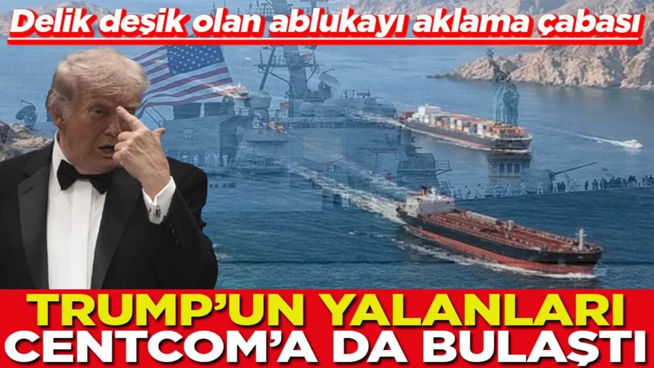 Delik deşik olan ablukayı aklama çabası Trump'ın yalanları Centcom'a da bulaştı