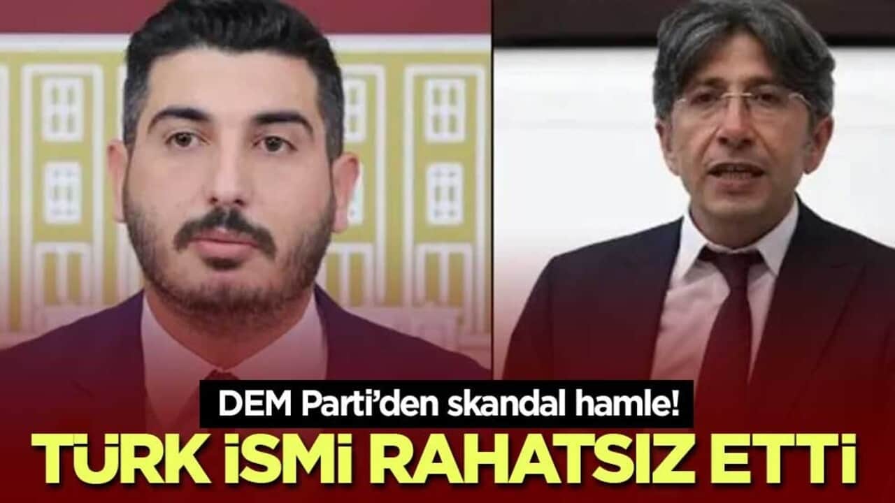DEM Parti’den skandal hamle! Türk ismi rahatsız etti
