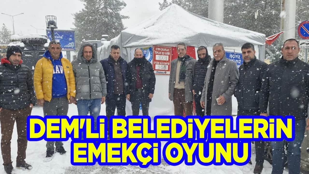 DEM'li Belediyelerin emekçi oyunu!