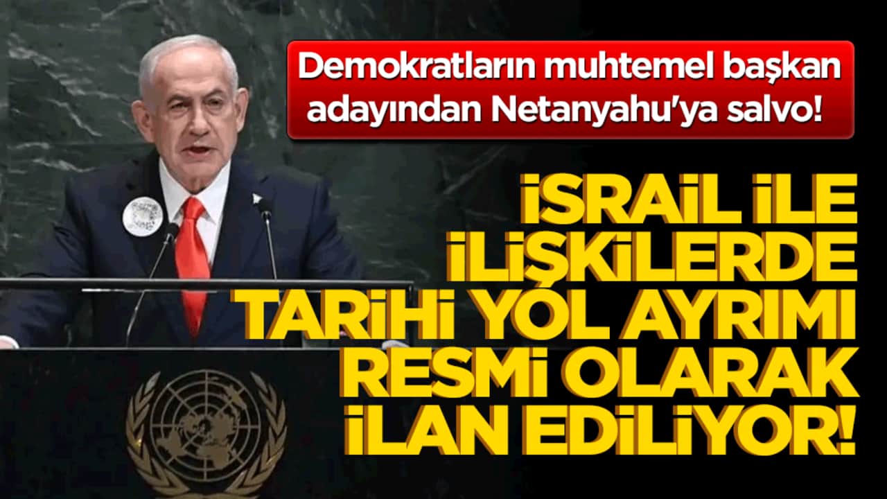 Demokratların muhtemel başkan adayından Netanyahu'ya salvo! İsrail ile ilişkilerde tarihi yol ayrımı resmi olarak ilan ediliyor!