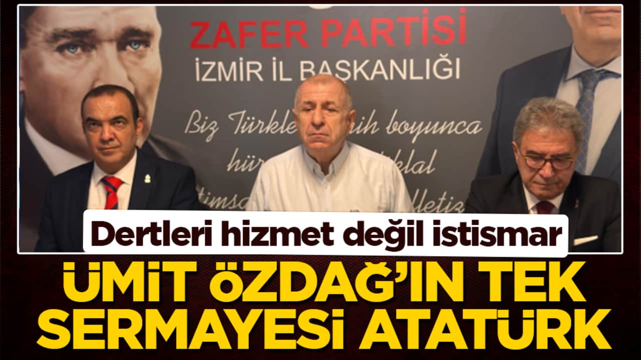 Dertleri hizmet değil istismar: Ümit Özdağ’ın tek sermayesi Atatürk
